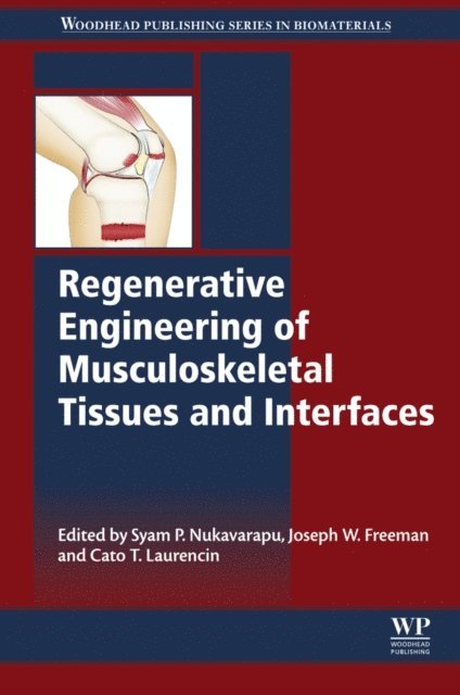 Cato Laurencin, Joseph Freeman, Syam Nukavarapu - Regenerative Engineering of Musculoskeletal Tissues and Interfaces, E-bok