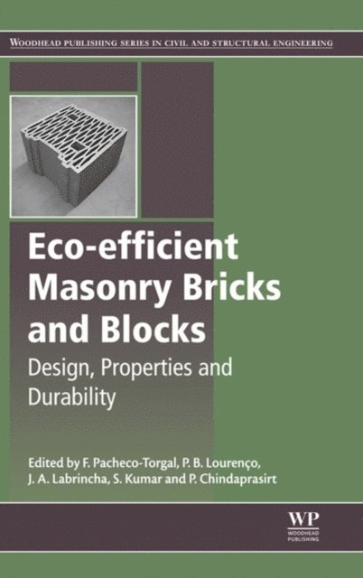 S Kumar, Prinya Chindaprasirt, Joao Labrincha, Paulo B. Lourenco, Fernando Pacheco-Torgal - Eco-efficient Masonry Bricks and Blocks, E-bok