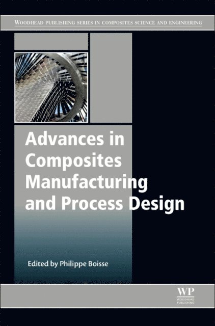 Philippe Boisse - Advances in Composites Manufacturing and Process Design, E-bok