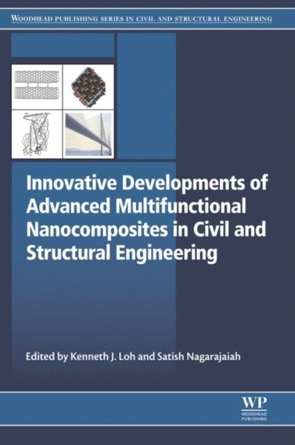 Satish Nagarajaiah, Kenneth Loh - Innovative Developments of Advanced Multifunctional Nanocomposites in Civil and Structural Engineering, E-bok