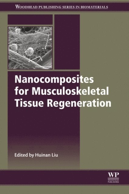 Huinan H. Liu - Nanocomposites for Musculoskeletal Tissue Regeneration, E-bok