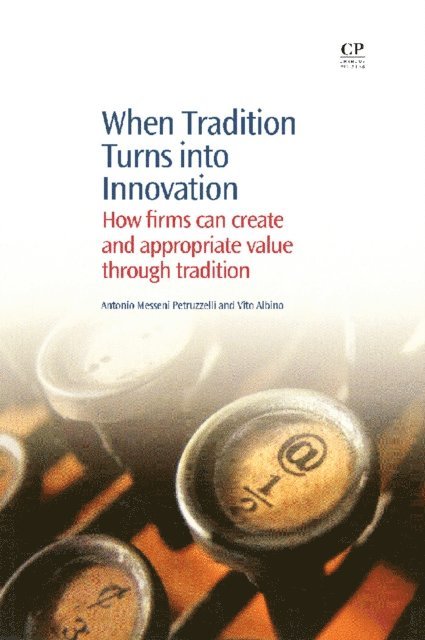 Vito Albino, Antonio Petruzzelli - When Tradition Turns Into Innovation, E-bok