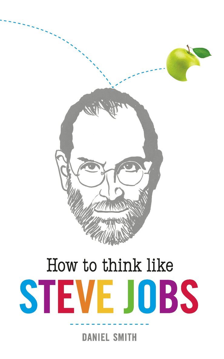 Daniel Smith - How to Think Like Steve Jobs, E-bok