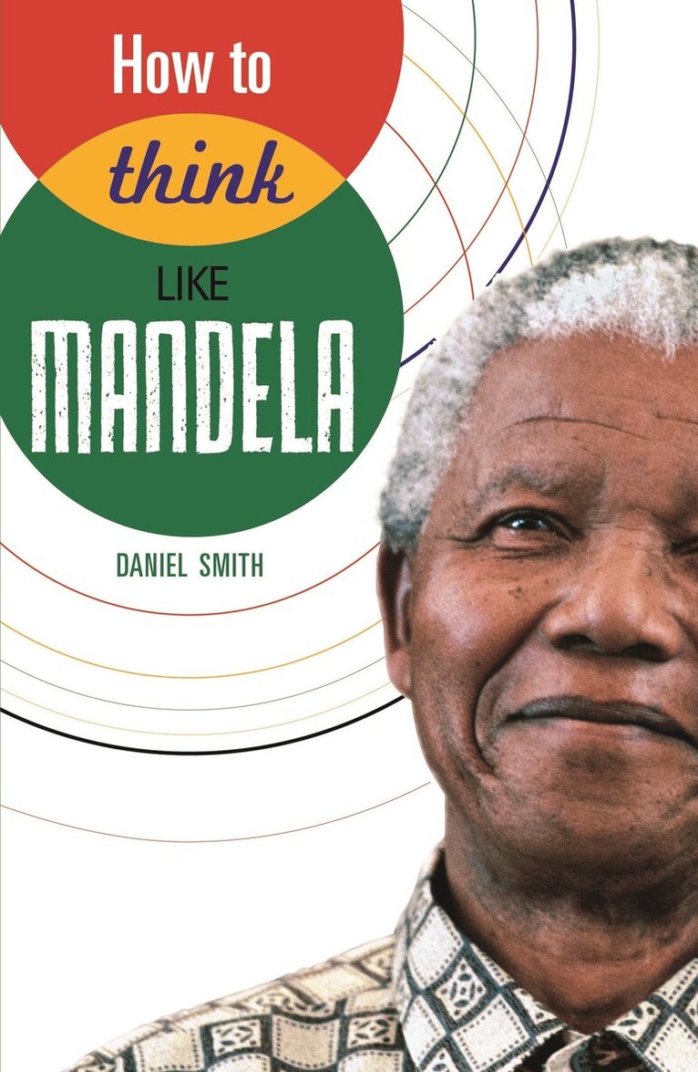 Daniel Smith - How to Think Like Mandela, E-bok