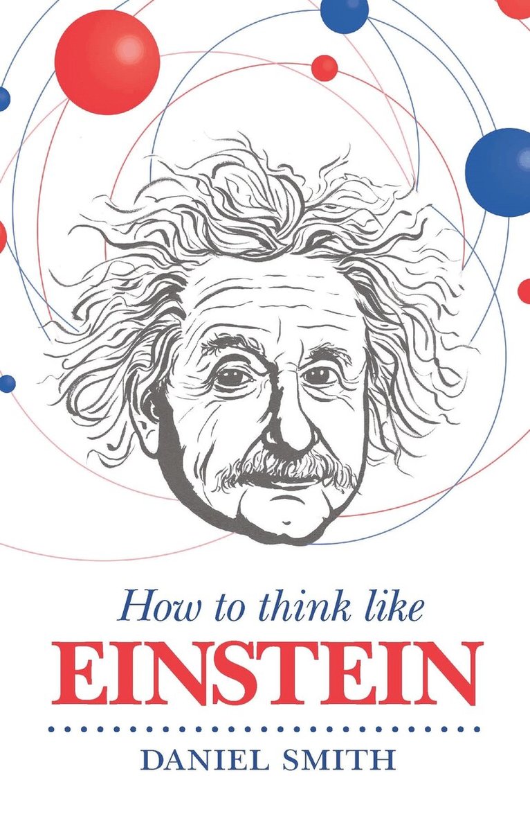 Daniel Smith - How to Think Like Einstein, E-bok