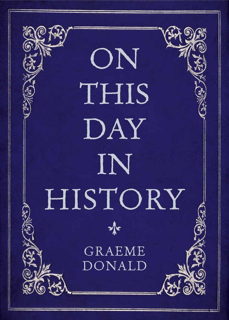 Graeme Donald - On This Day in History, E-bok