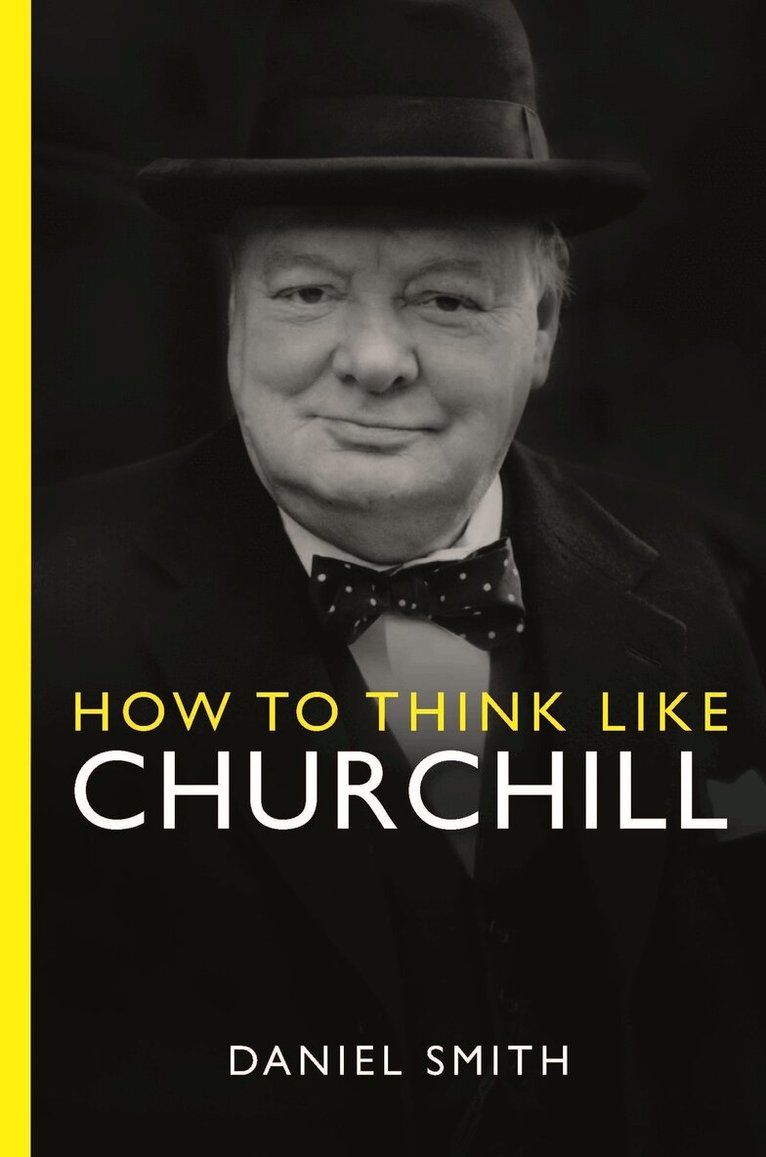 Daniel Smith - How to Think Like Churchill, E-bok