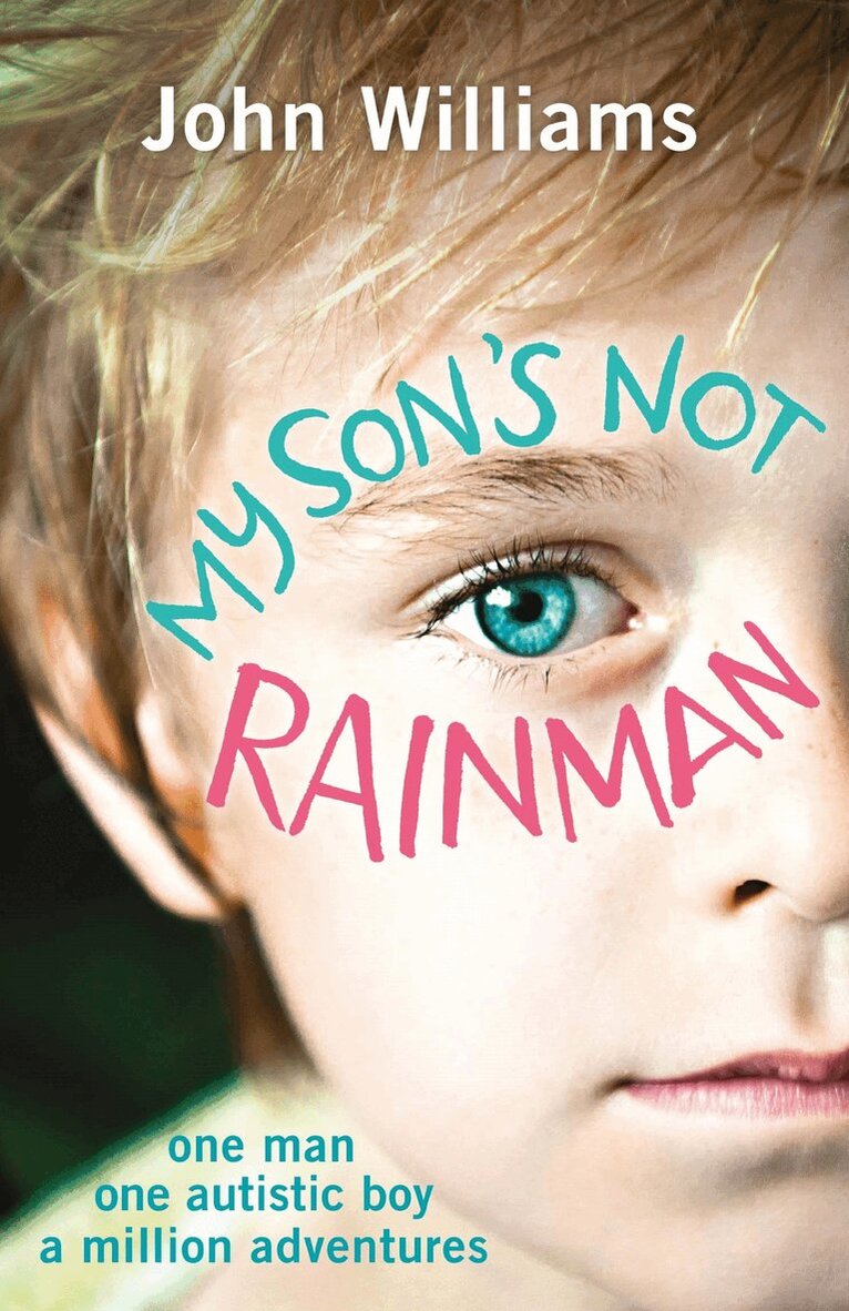 John Williams - My Son's Not Rainman, Häftad. Tillgänglighet: Lägg i varukorg