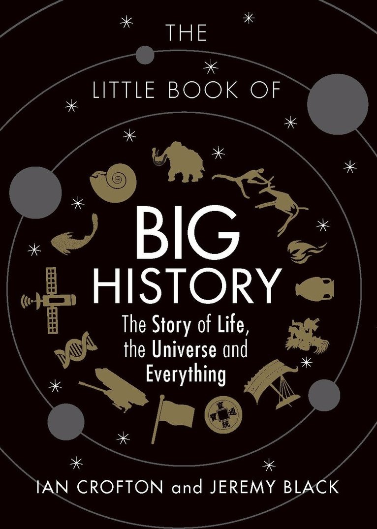 Ian Crofton, Jeremy Black - Little Book of Big History, E-bok