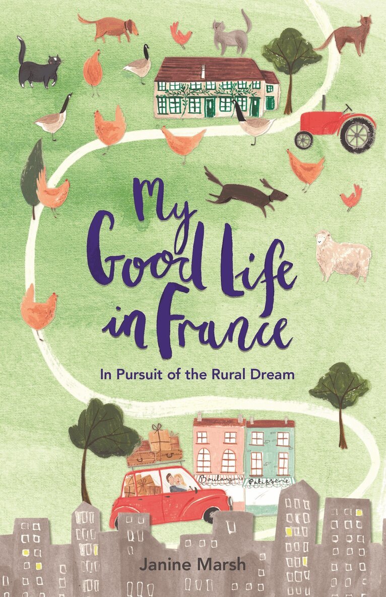 Janine Marsh - My Good Life in France, E-bok