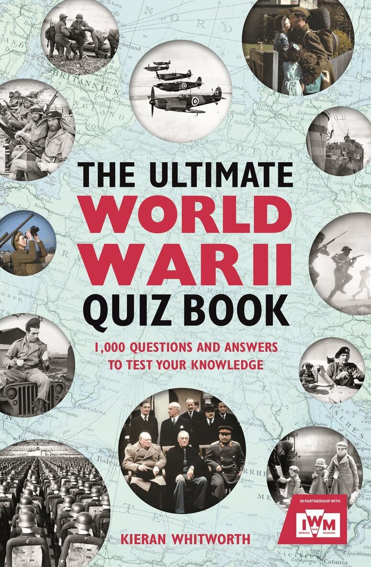 Kieran Whitworth - Ultimate World War II Quiz Book, E-bok