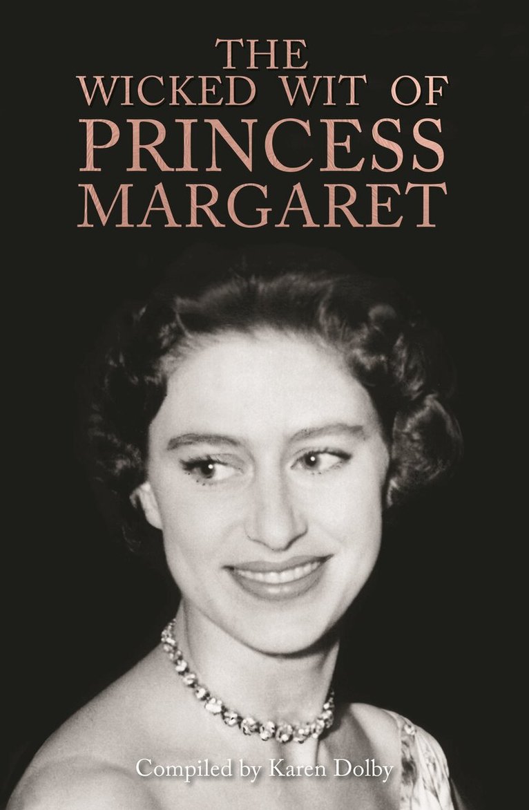 Karen Dolby - Wicked Wit of Princess Margaret, Inbunden. Tillgänglighet: Lägg i varukorg