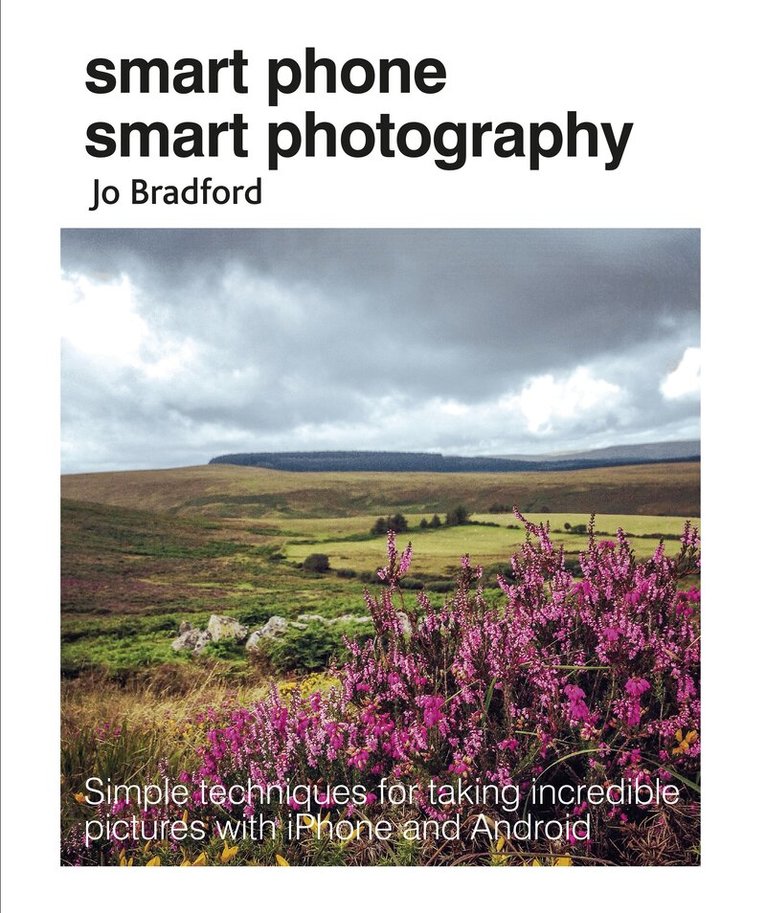 Jo Bradford - Smart Phone Smart Photography, Häftad