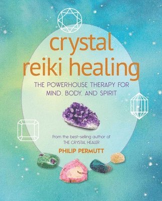 Crystal Reiki Healing av Philip Permutt