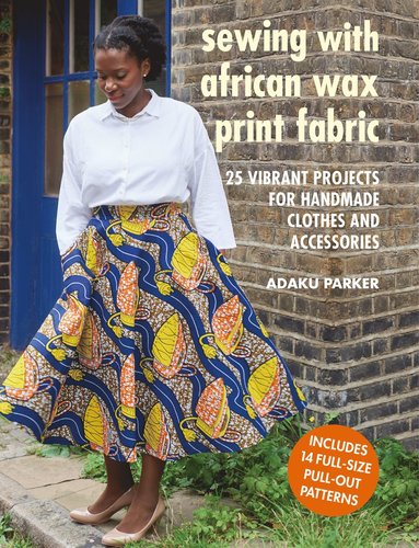Sewing with African Wax Print Fabric av Adaku Parker