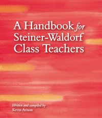 Handbook for Steiner-Waldorf Class Teachers