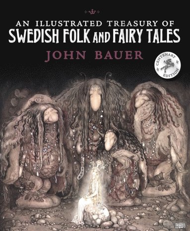 Illustrated Treasury of Swedish Folk and Fairy Tales av John Bauer