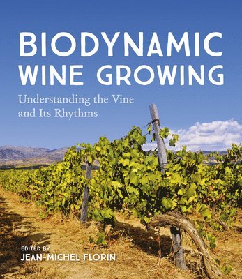 Jean-Michel Florin - Biodynamic Wine Growing, Häftad