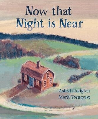 Astrid Lindgren - Now that Night is Near, Inbunden