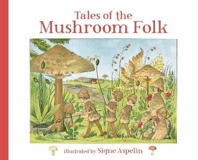 Signe Aspelin - Tales of the Mushroom Folk, Inbunden
