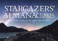 Stargazers' Almanac: A Monthly Guide to the Stars and Planets: 2025