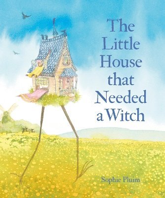 Sophie Pluim - Little House that Needed a Witch, Inbunden