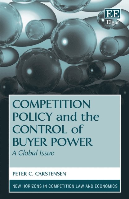Peter C. Carstensen - Competition Policy and the Control of Buyer Power, E-bok