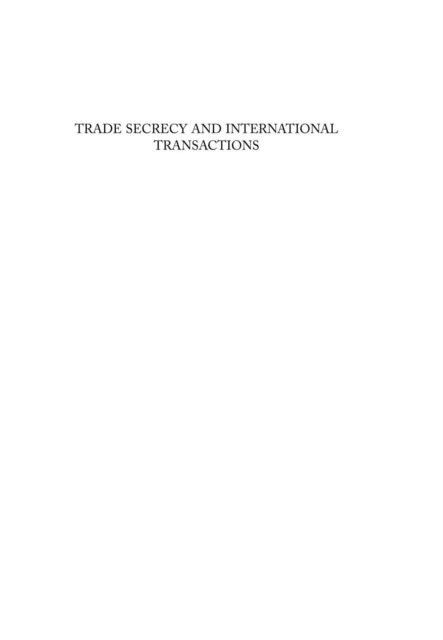 Sharon K. Sandeen, Elizabeth Rowe - Trade Secrecy and International Transactions, E-bok
