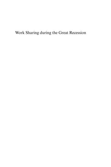 Naj Ghosheh, Jon C. Messenger - Work Sharing during the Great Recession, E-bok