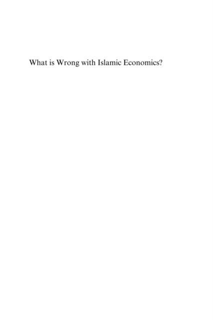 Muhammad Akram Khan - What is Wrong with Islamic Economics?, E-bok