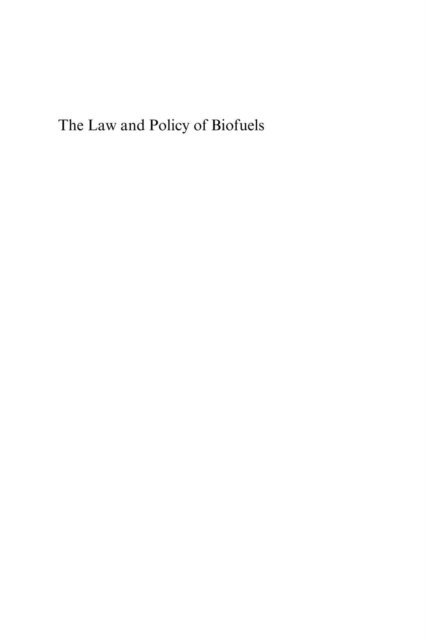 Heather McLeod-Kilmurray, Paul Martin, Annette Cowie, Yves Le Bouthillier - Law and Policy of Biofuels, E-bok