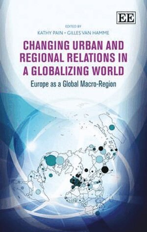 Kathy Pain, Gilles Van Hamme - Changing Urban and Regional Relations in a Globalizing World, Inbunden. Tillgänglighet: Tillfälligt slut