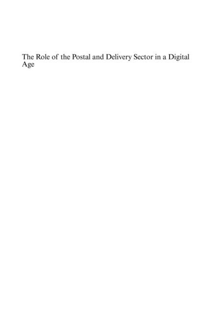 Timothy J. J. Brennan, Michael A. Crew - Role of the Postal and Delivery Sector in a Digital Age, E-bok