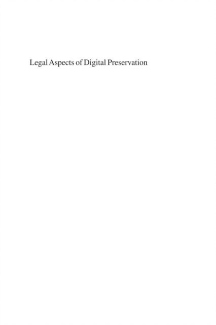 Konstantin Hobel, Martin Hecheltjen, Silviya Yankova, Barbara Kolany-Raiser, Thomas Hoeren - Legal Aspects of Digital Preservation, E-bok