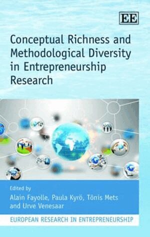 Alain Fayolle, Paula Kyrö, Tonis Mets, Urve Venesaar - Conceptual Richness and Methodological Diversity in Entrepreneurship Research, Inbunden. Tillgänglighet: Tillfälligt slut