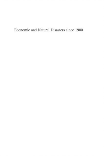 Economic and Natural Disasters since 1900
