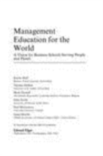 Jonas Haertle, Paul Shrivastava, John North, Mark Drewell, Thomas Dyllick, Katrin Muff - Management Education for the World, E-bok