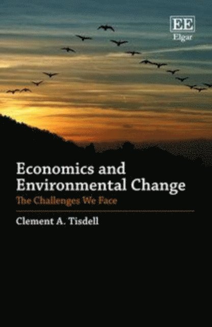 Clement A. Tisdell - Economics and Environmental Change, E-bok