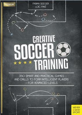 Creative Soccer Training av Fabian Seeger, Loic Fave'