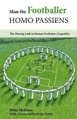 Mike McInnes - Man the Footballer—Homo Passiens, Häftad