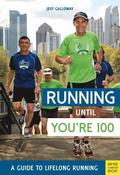 Running until You're 100: A Guide to Lifelong Running (5th edition)