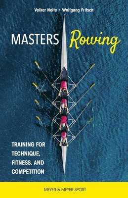 Dr. Volker Nolte, Dr. Wolfgang Fritsch - Masters Rowing, Häftad. Tillgänglighet: Lägg i varukorg