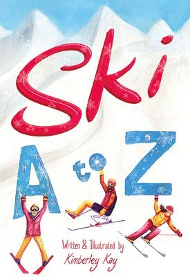 Kimberley Kay - Ski A to Z, Inbunden