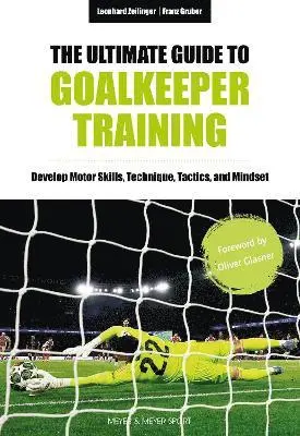 Ultimate Guide to Goalkeeper Training