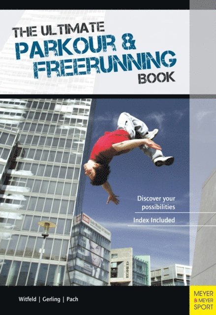 Witfeld Jan, Pach Alexander, Gerling Ilona E. - Ultimate Parkour & Freerunning Book, E-bok. Tillgänglighet: Lägg i varukorg