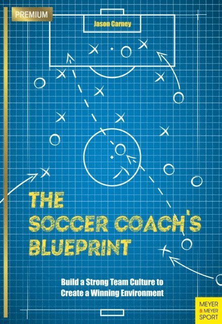 Jason Carney - Soccer Coach's Blueprint, E-bok