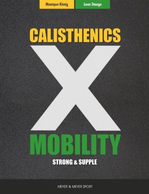 Staege Leon, Konig Monique - Calisthenics X Mobility, E-bok. Tillgänglighet: Lägg i varukorg