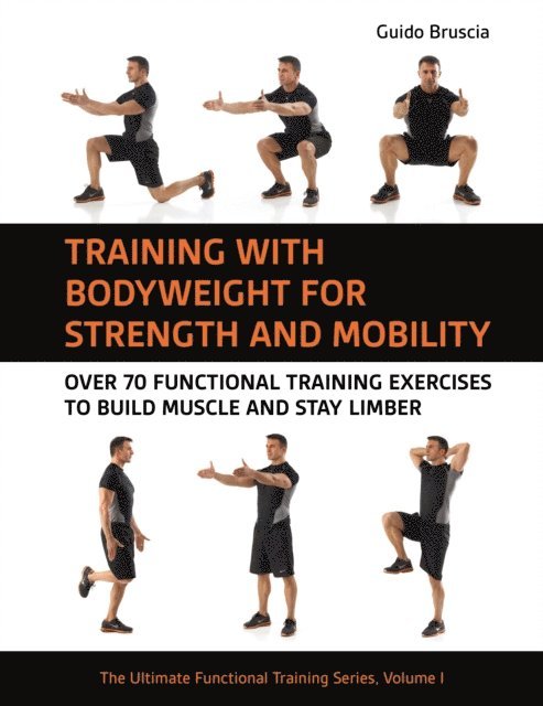 Bruscia Guido - Training With Bodyweight for Strength and Mobility, E-bok. Tillgänglighet: Lägg i varukorg