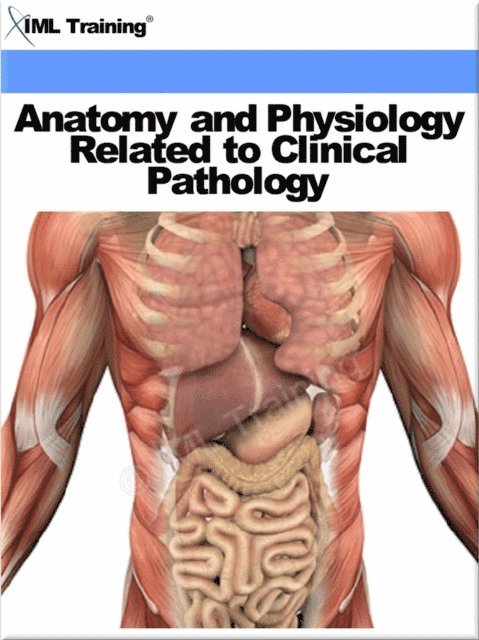 IML Training - Anatomy and Physiology Related to Clinical Pathology (Human Body), E-bok. Tillgänglighet: Lägg i varukorg