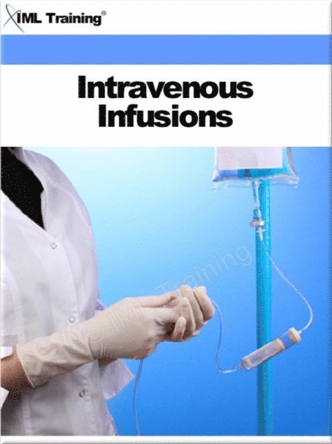 IML Training - Intravenous Infusions (Nursing), E-bok. Tillgänglighet: Lägg i varukorg
